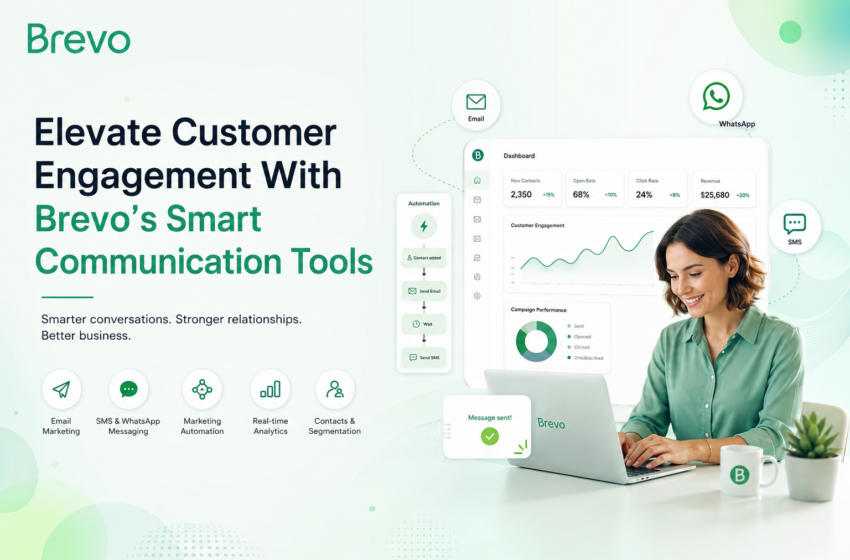  Elevate Customer Engagement With Brevo’s Smart Communication Tools